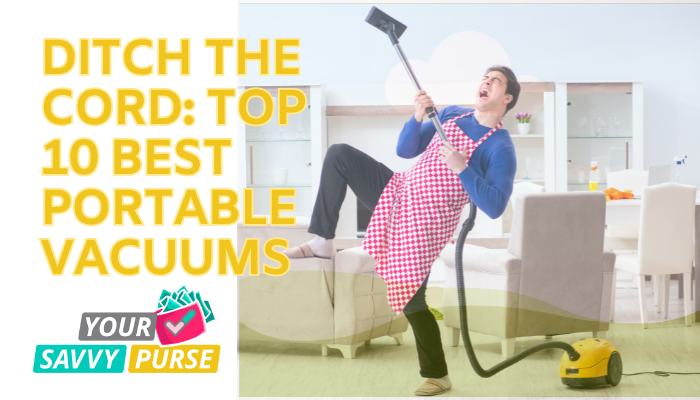 Savvy on Dirt, Top 10 Portable Vacuum Cleaners