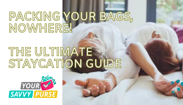 The Ultimate Guide to Staycations